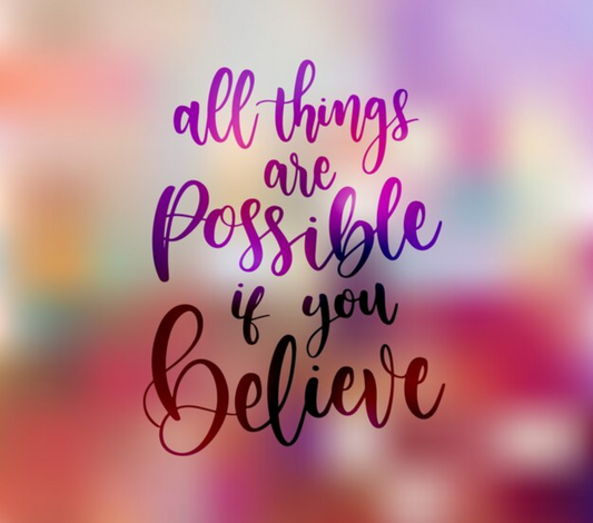 All Things Are Possible If You Believe Kids Tumbler